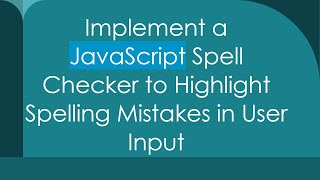 Implement a JavaScript Spell Checker to Highlight Spelling Mistakes in User Input