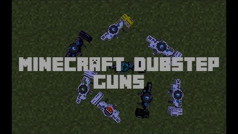 Minecraft Dubstep Guns: Listen To The Dubstep