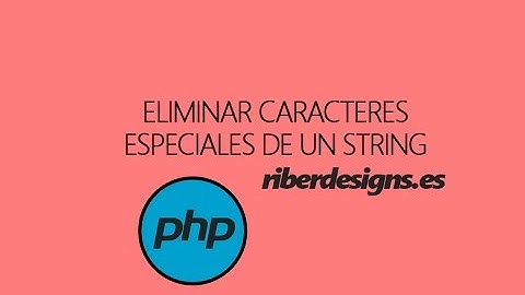 Eliminar caracteres especiales de un string PHP