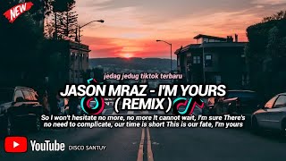 SLOW REMIX !! JASON MRAZ - I'M YOURS DISCO SANTUY 