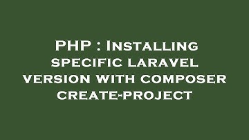 PHP : Installing specific laravel version with composer create-project