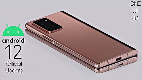 Samsung Galaxy Z Fold 2 Official Android 12 ONE UI 4.0 Update