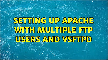 Setting up Apache with multiple FTP users and vsftpd