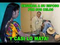 ENGORDA A SU ESPOSO POR SUS CELOS Y CASI LO MATA!