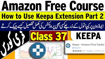 Keepa Chrome Extension In Detail Part 2 | Amazon Product Hunting | Amazon Free Course | Class 37