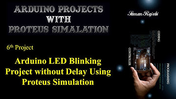 Arduino LED Blinking Project without Delay Using Proteus Simulation