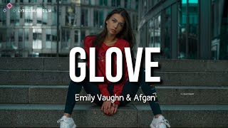Emily Vaughn & Afgan - Glove - Lyrics