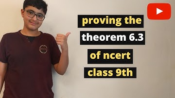 proving the theorem 6.3 class 9th