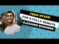 Tech stack for a fully remote cleaning business