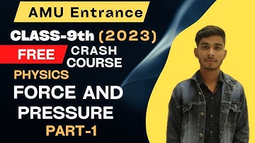 AMU Entrance Class 9th Science || Force and Pressure || Force and types of force || part 1st|| #amu