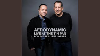 Aerodynamic (feat. Jeff Lorber) (LIVE at the Tin Pan)