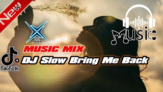 DJ SLOW BRING ME BACK FULL BASS!!!