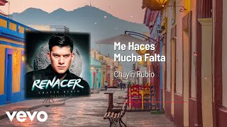 Chayín Rubio - Me Haces Mucha Falta (Audio)