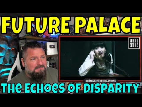 Future Palace - The Echoes Of Disparity | Oldskulenerd Reaction