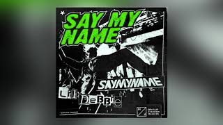 Say My Name & Lil Debbie - Say My Name (Zombic Edit)