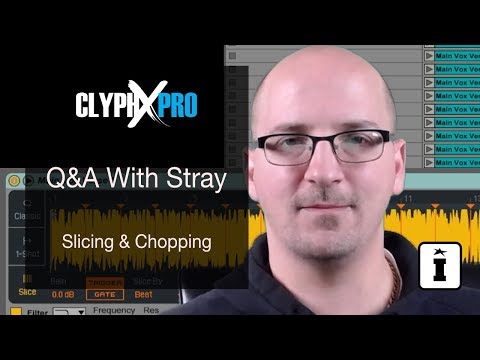 ClyphX Pro Q&A with Stray: Slicing and Chopping