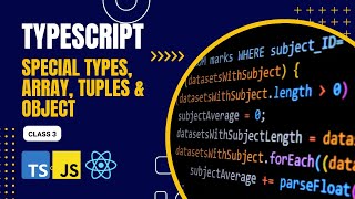 Special types, Array, Tuples, Objects in Typescript - Class 3