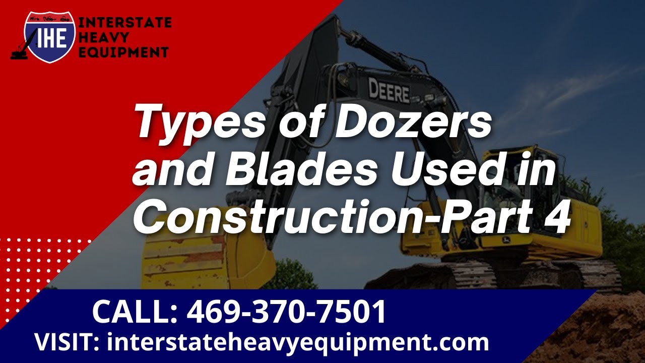 Types of Dozers and Blades Used in Construction - Part 4