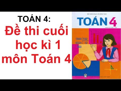 Video Đề thi học Kì 1 toán lớp 4 - youtube