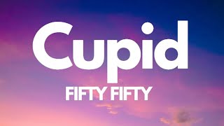 FIFTY FIFTY - Cupid ( Lyrics )