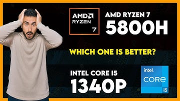 AMD Ryzen 7 5800H vs Intel Core i5 1340P Comparison