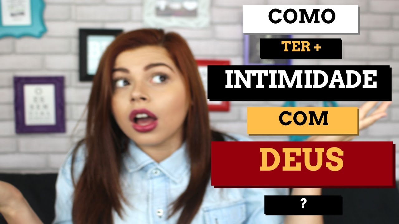 Como ter intimidade com Deus? | Canal Bíblia Sagrada