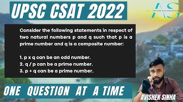 1. p x q can be an odd number.2. q / p can be a prime number... | UPSC | CSAT 2022 | Avishek Sinha