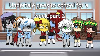 Undertale goes to school for a week part 2