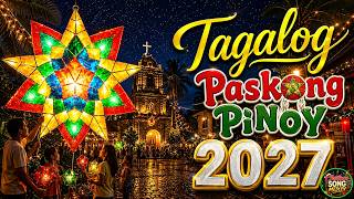Paskong Pinoy ✨ Tagalog Christmas Songs 2027 🎅 Classic & Modern Filipino Christmas Hits