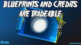 NEW BLUEPRINTS IN ROCKET LEAGUE AND CREDITS ARE TRADE-ABLE