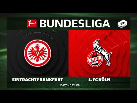 LIVE 🔴 Eintracht Frankfurt vs. 1. FC Köln | Matchday 28 \u002D Bundesliga 2025/26