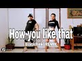 HOW YOU LIKE THAT l BLACKPINK l REMIX l Dj rowel l Danceworkout