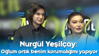 Nurgül Yeşilçay Oğlum Artık Benim Korumalığımı Yapıyor