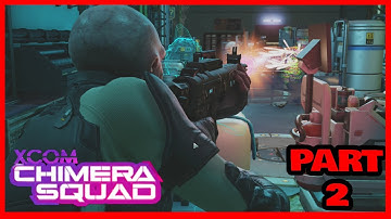 XCOM Chimera Squad Walkthrough Gameplay Part 2 Hot Tip, Infiltrate Progeny Stronghold