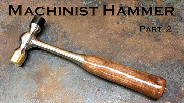 Machinist Hammer - Part 2