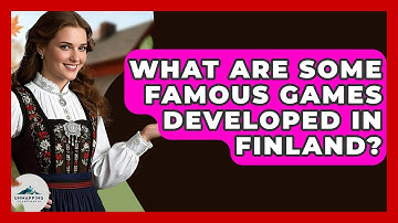 What Are Some Famous Games Developed In Finland? - Unmapping Scandinavia