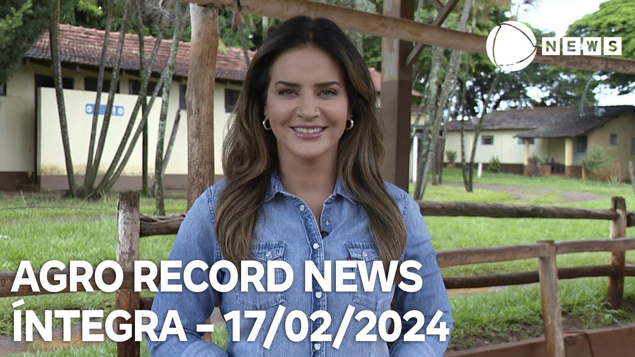 Agro Record News – 17/02/2024