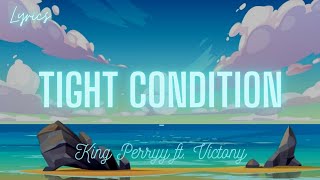 King Perryy - Tight Condition (Lyrics) ft. Victony