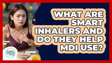 What Are Smart Inhalers And Do They Help MDI Use? - Everyday Asthma Tips