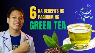 ANIM NA BENEPISYO NG GREEN TEA