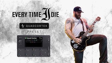 Everytime I Die Tone Preset for Neural DSP Quad Cortex