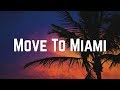 Move To Miami ft. Pitbull (Lyrics)