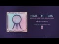 Hail The Sun "Words Of Gratitude (Reimagined)"