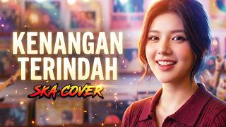 Ska Cover Nostalgia Pop Indo : Samsons - Kenangan Terindah 🍃 Biar Ikhlas \u0026 Tetap Asik | SWADA