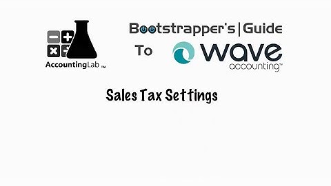 Learn Wave Accounting Part 6 - Setting Up Sales Tax