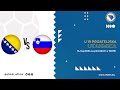U19 prijateljska utakmica bosna i hercegovina  slovenija 14052024