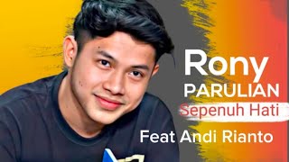 #RonyParulian, Andi Rianto - Sepenuh hati#liriklagu @RonyParulian