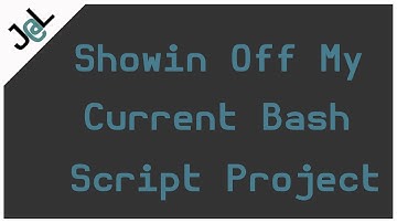Bash install script project update and explanation, (also a thank you for pushing me over 1000 subs)