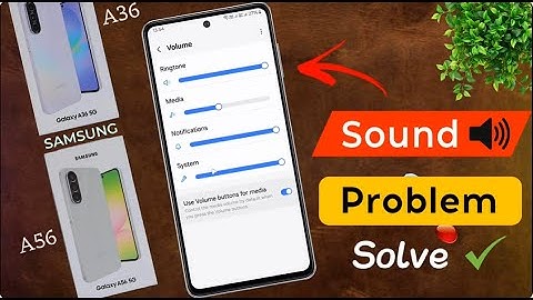 Samsung A36/A56: Sound Problem Solved | Samsung Galaxy A56 me Sound Nahi aa Raha Hai