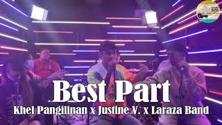 Best Part | Khel Pangilinan x Justin Vasquez x Laraza Band Resimi